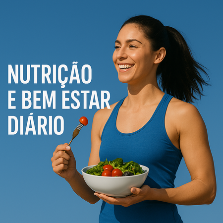Nutrição e Bem-Estar Diário